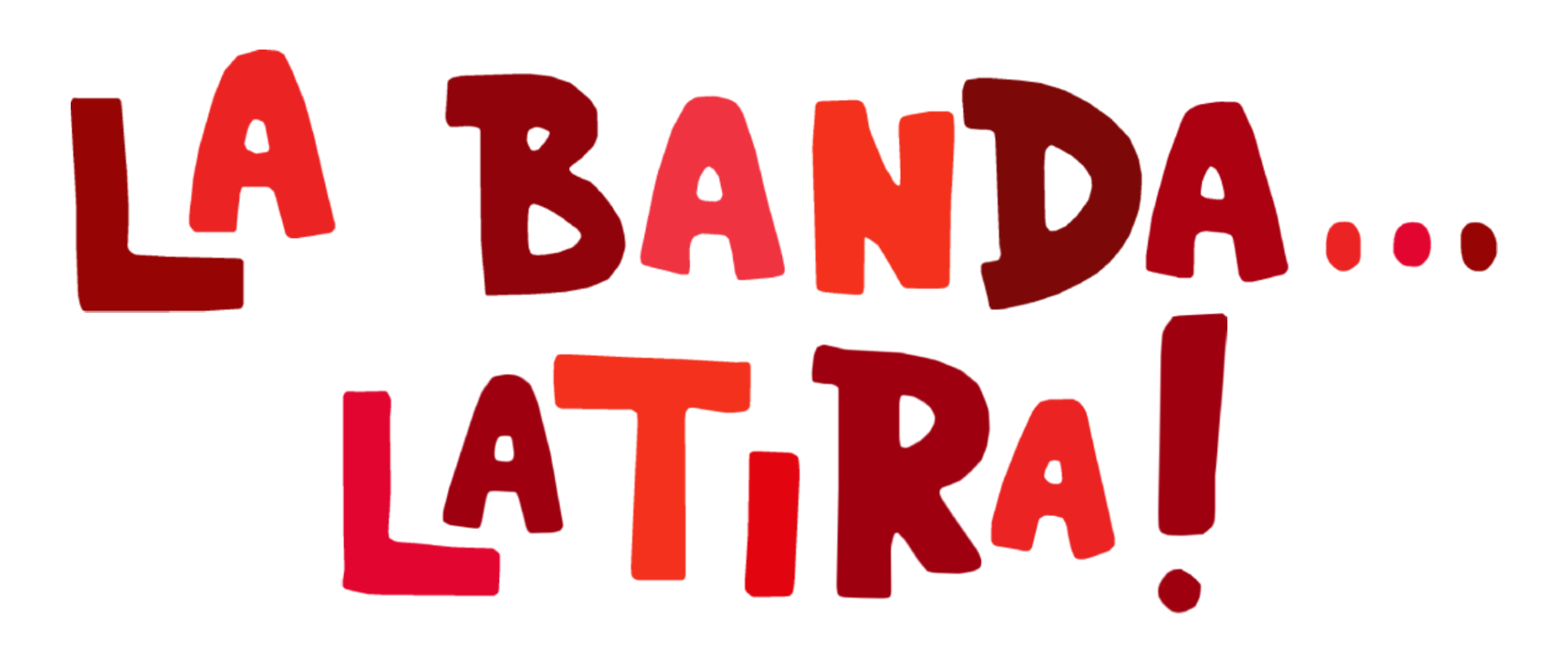 La Banda….Latira !